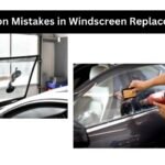 Common Mistakes in Windscreen Replacement