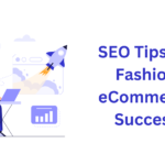 SEO Tips for Fashion eCommerce Success