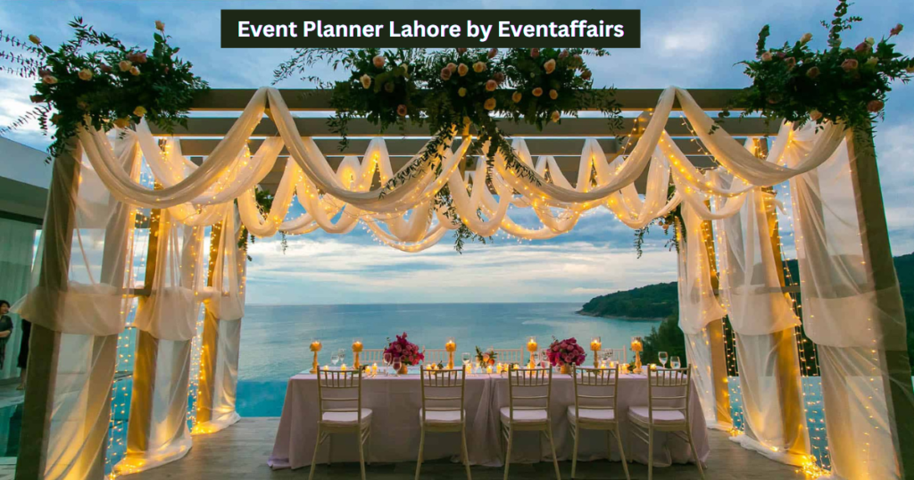 No.1 Best Event Planner in Lahore – Eventaffairs for Exceptional Experiences