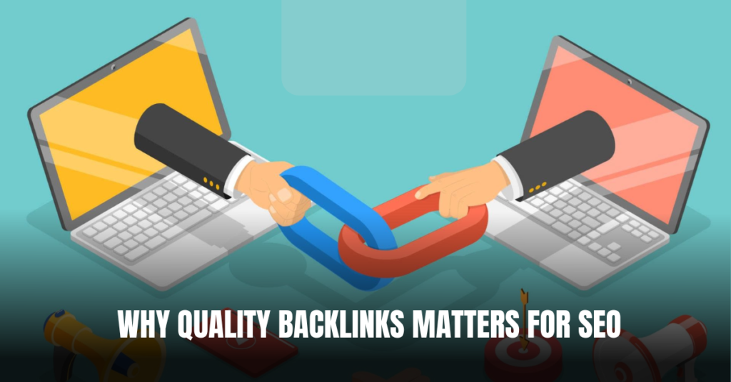 Why Quality Backlinks Matters for SEO