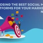 Choosing the Best Social Media Platforms for Your Marketing Needs